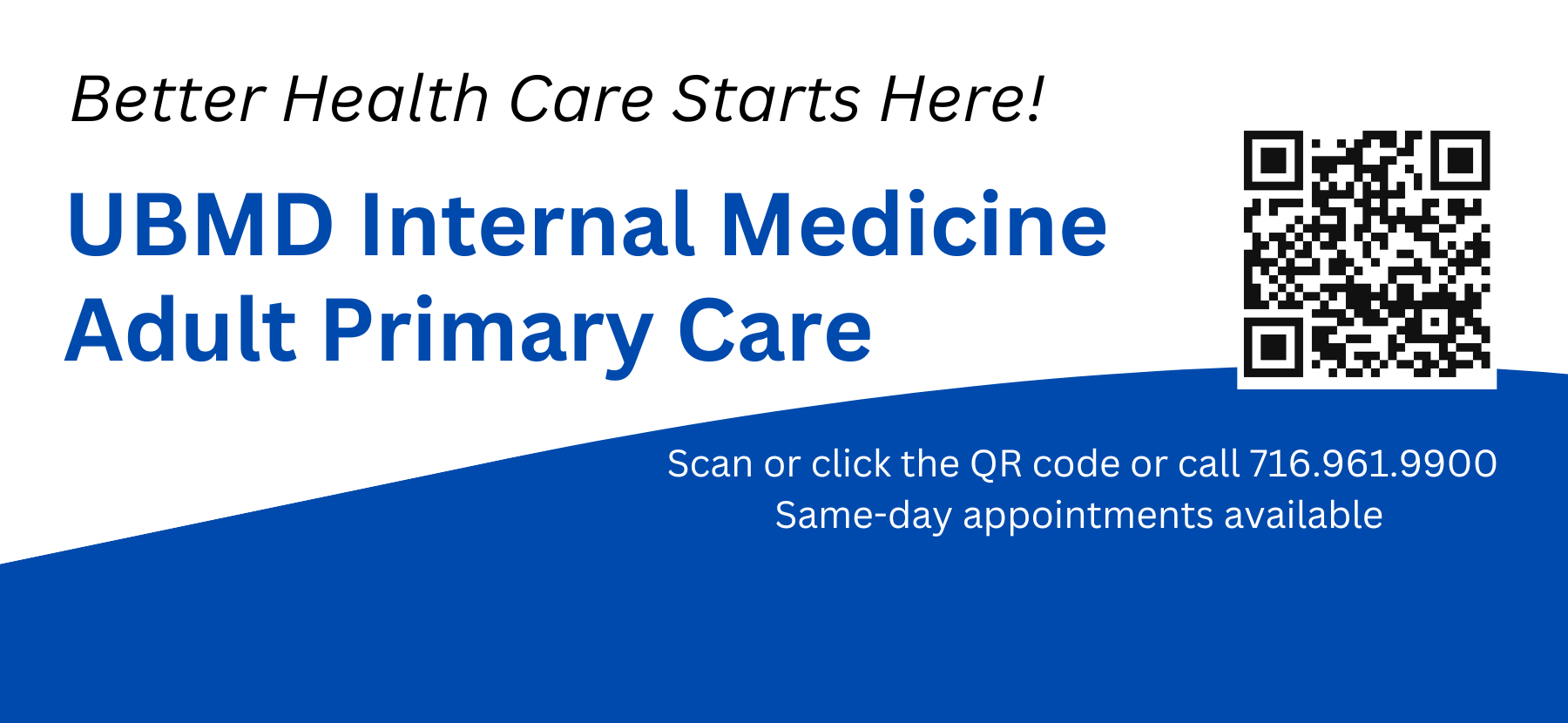 Website Welcome Slide 8-12-26 Better Health Care Starts Here UBMD Internal Medicine Adult Primary Care with QR code and 716.961.9900 for same-day appointments available